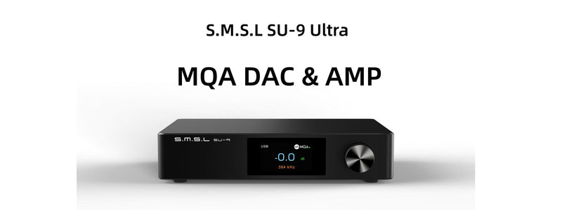 SMSL SU-9 Ultra Latest Flagship MQA DAC With AK4499EX+AK4191 DAC Chipset