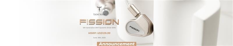 Tanchjim Fission Is here: Brand New DMT5 Dynamic Driver IEMs with Adjustable Tuning Options