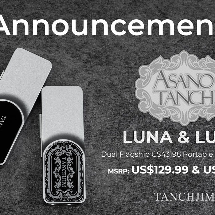 Tanchjim Launches "Luna" Dual CS43198 Flagship Portable DAC/AMP