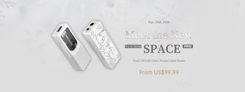 Tanchjim Reveals Space Pro Portable DAC/AMP with Dual CS43198 DAC+Dual ES8262 Amp Chips