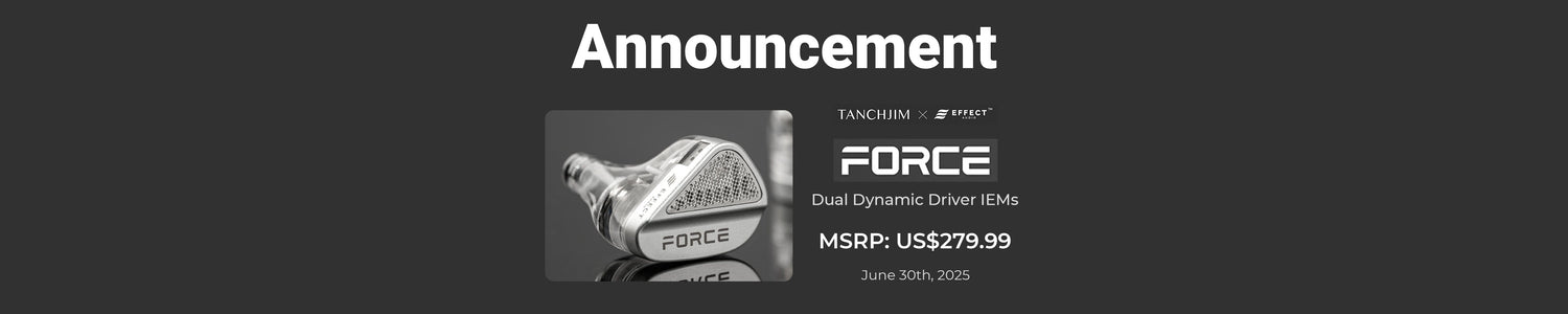 Tanchjim x Effect Audio Force: Brand New Dual DD IEMs are Here!!