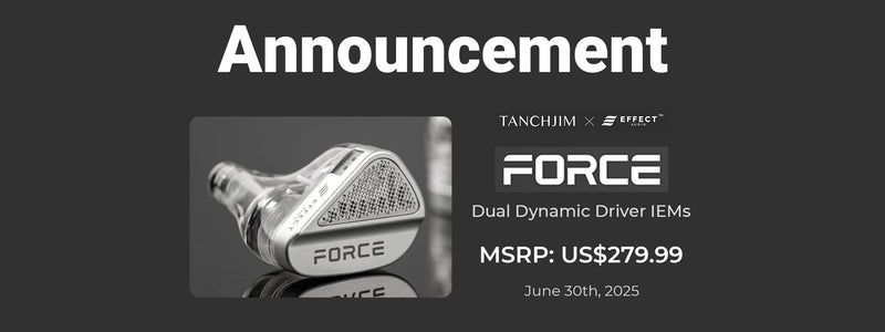 Tanchjim x Effect Audio Force: Brand New Dual DD IEMs are Here!!