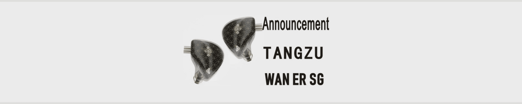 TANGZU Audio Introduces Waner SG Brand New Single-Dynamic Driver HIFi IEMs