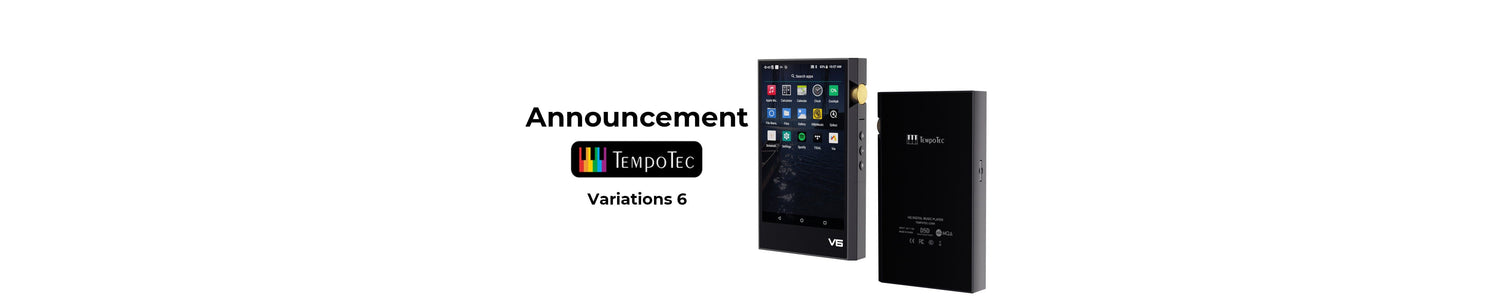 Tempotec Variations V6 Latest Android Digital Audio Player With AK4493SE Dual DAC & Android 8.1 OS Available Now