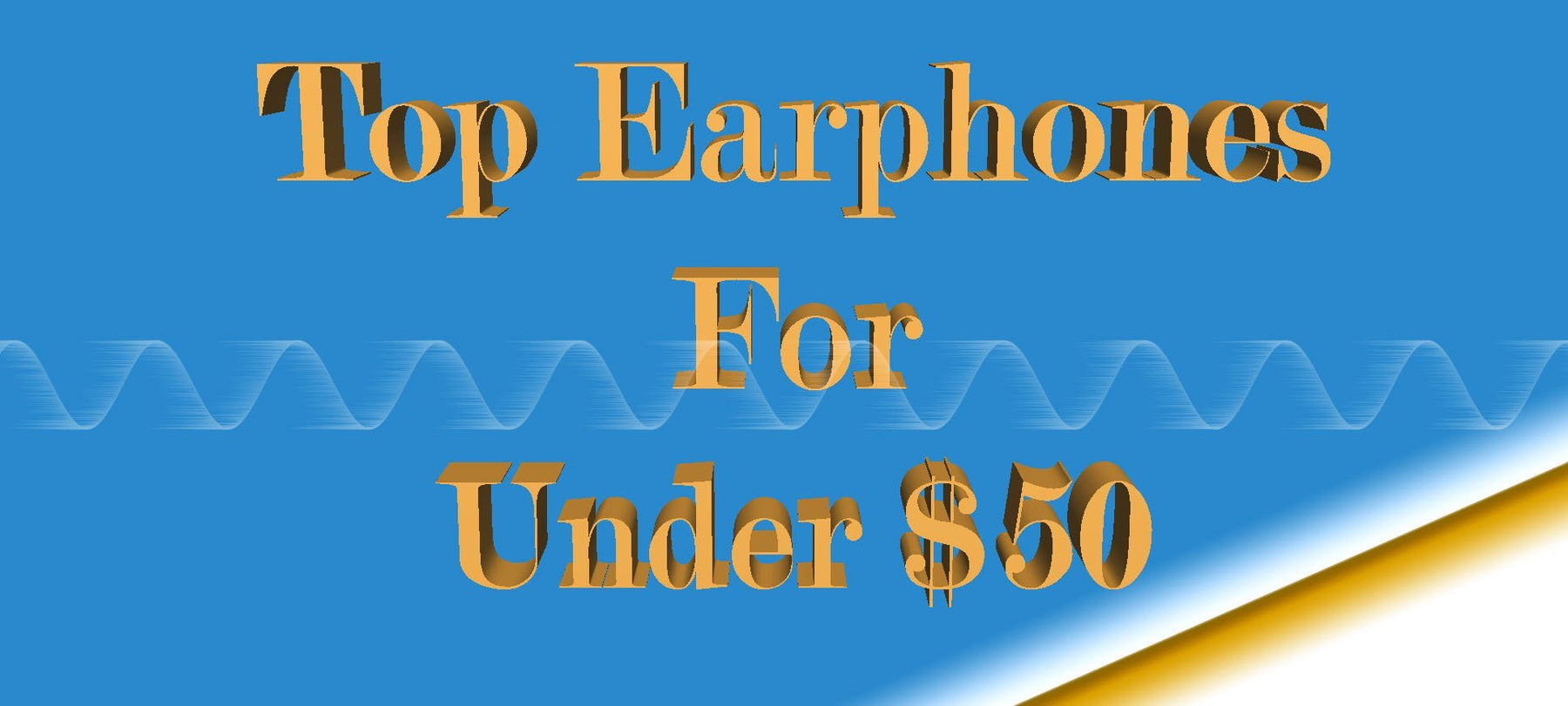 Top Earphones For under $50