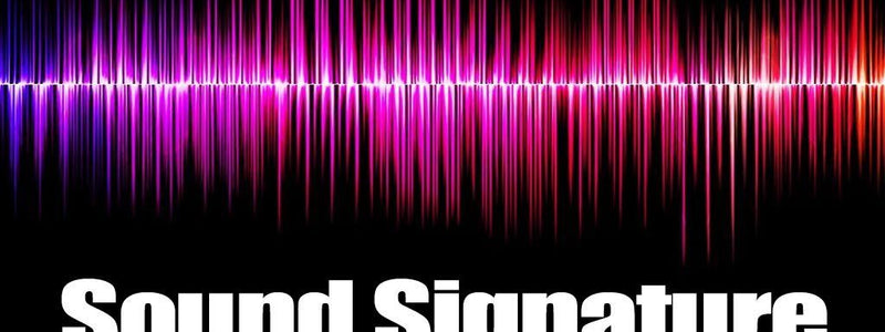 What is a Sound Signature?
