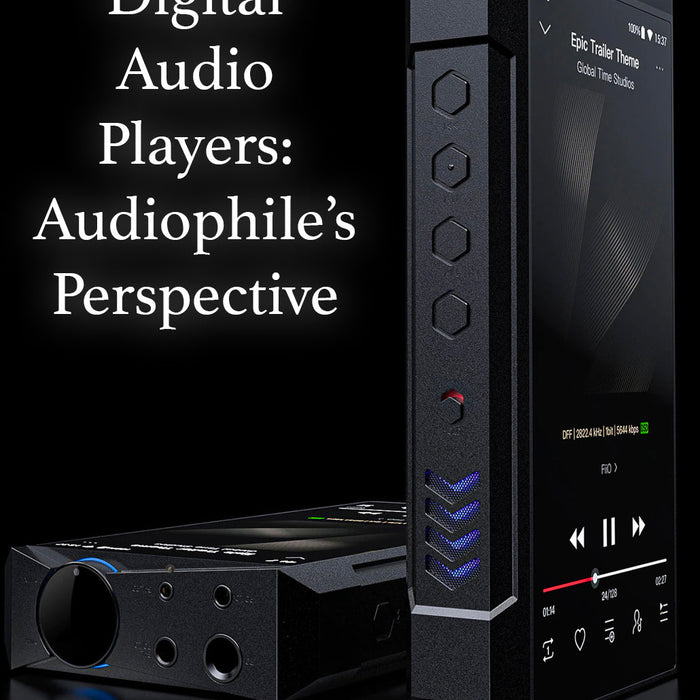 Why Do We Need A Digital Audio Player: An Audiophile's Perspective!!