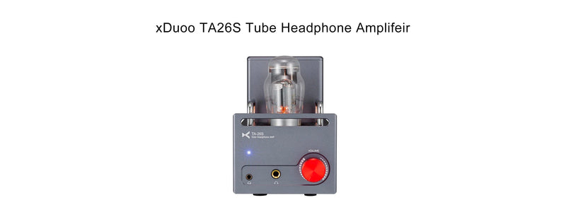 xDuoo Announces TA26S Tube Headphone Amplifier With 4.4mm Balanced Headphone Connection