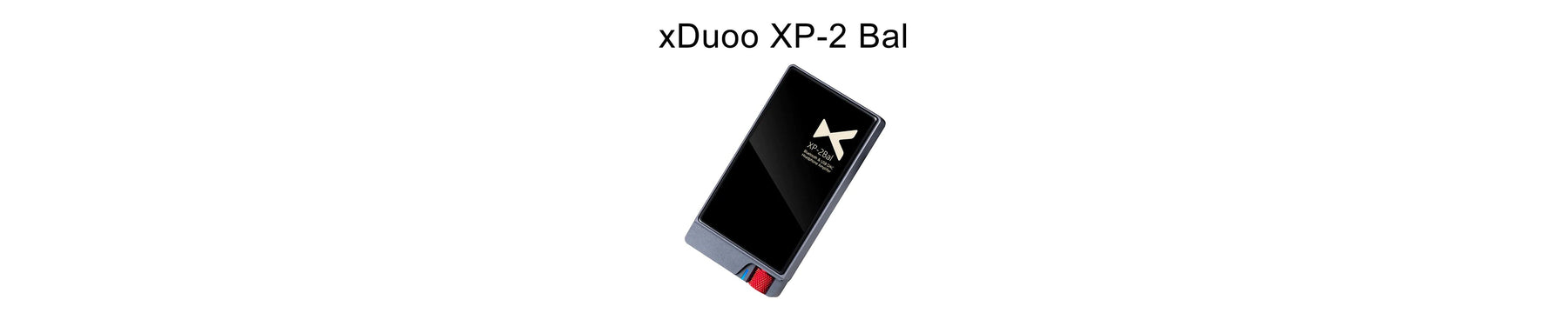 xDuoo Announces XP-2 Bal: Premium HD Balanced Bluetooth DAC & Headphone Amplifier