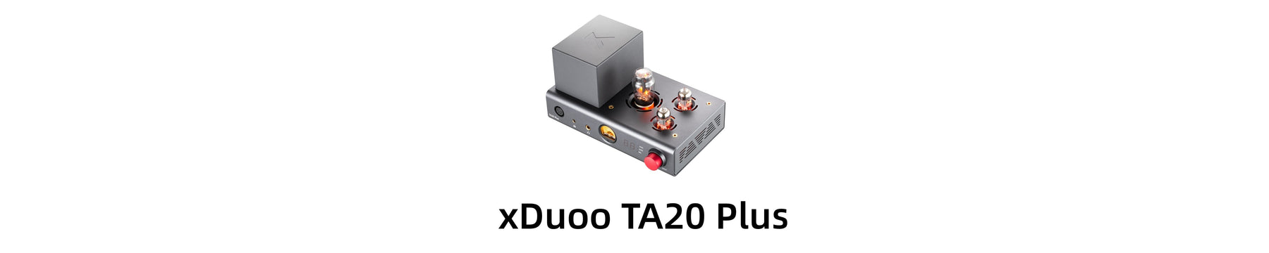xDuoo TA20 Plus Fully Balanced Tube Headphone Amplifier